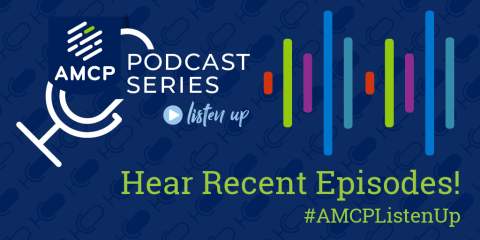 Listen Up! Podcast: Hear Recent Episodes #AMCPListenUp