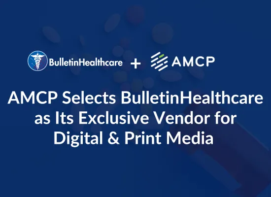 AMCP Selects BulletinHealthcare as Exclusive Media Vendor