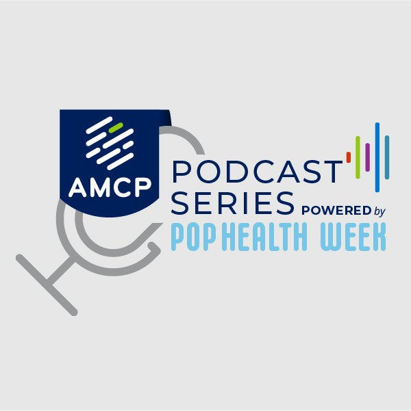 AMCP CEO Susan Cantrell Introduces Podcast Series Powered by PopHealth Week
